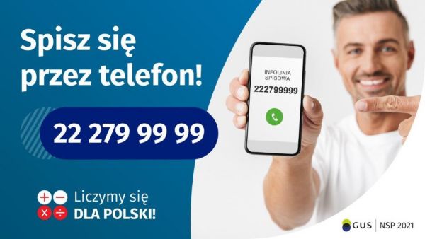 zdjęcie przedstawia 1 osobę i tekst „Spisz się przez telefon! INFOLINIA SPISOWA 222799999 Liczymy się DLA POLSKI! GUS NSP 2021”